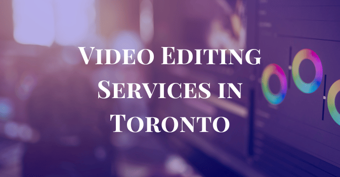 Best Corporate Video Editing Services Toronto